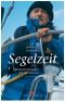 Segelzeit · Reiseaufzeichnungen aus nah und fern