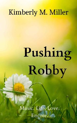 Pushing Robby: An encore of music, life, and love