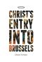 Christ’s Entry Into Brussels