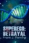 Superego: Betrayal