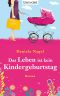 Das Leben ist kein Kindergeburtstag