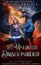 The Unlikely Dragonrider (The Exceptional S. Beaufont Book 1)