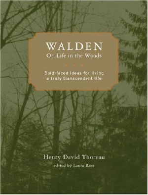 Walden · Or, Life in the Woods · Bold-Faced Ideas for Living a Truly Transcendent Life