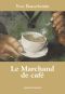 Le Marchand De Caf&#233 ·