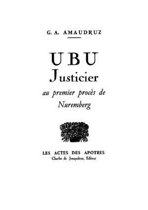 Ubu Justicier Au Premier Procès De Nuremberg