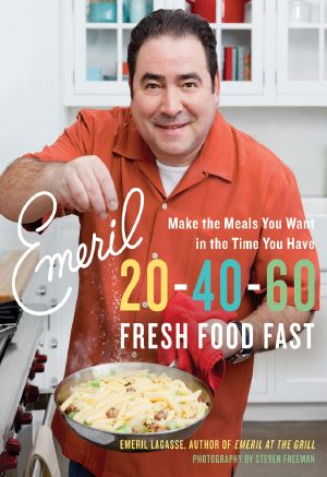 Emeril 20-40-60 · Fresh Food Fast