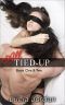 All Tied Up Book One & Two