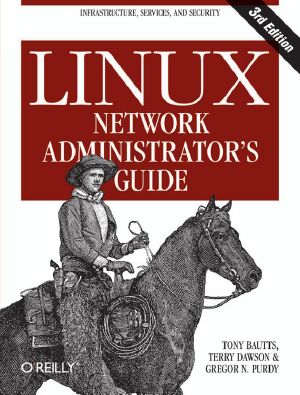 Linux Network Administrators Guide 3rd Edition