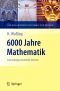 6000 Jahre Mathematik · Eine kulturgeschichtliche Zeitreise · 1. Von den Anfängen bis Leibniz und Newton (Vom Zählstein zum Computer)