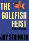 The Goldfish Heist And Other Stories