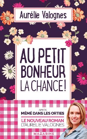 Au Petit Bonheur La Chance (French Edition)