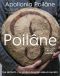 Poilâne · the Secrets of the World-Famous Bread Bakery