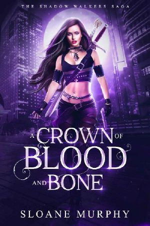 A Crown of Blood and Bone · Paranormal Romance (The Shadow Walkers Saga Book 1)