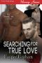 Searching for True Love (Siren Publishing Ménage Amour ManLove)