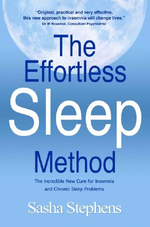 The Effortless Sleep Method ·The Incredible New Cure for Insomnia and Chronic Sleep Problems