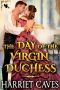 The Day of the Virgin Duchess: A Steamy Historical Regency Romance Novel