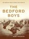 The Bedford Boys · One American Town's Ultimate D-day Sacrifice