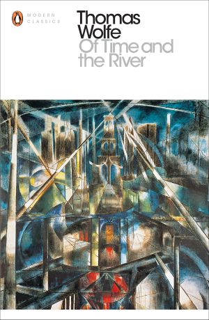 Of Time and the River · A Legend of Man’s Hunger in His Youth