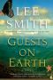 Guests on Earth · A Novel