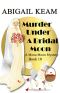 Murder Under a Bridal Moon: a Mona Moon Mystery, Book 10