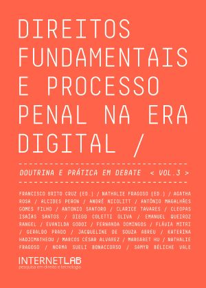 Direitos Fundamentais e Processo Penal na era digital: Doutrina e prática em debate: O uso de tecnologias de vigilância em massa (Direitos Fudamentais ... na era digital Livro 3)