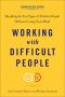 Working with Difficult People, Second Revised Edition · Handling the Ten Types of Problem People Without Losing Your Mind