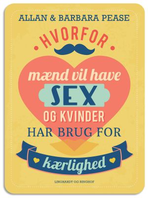 Hvorfor mænd vil have sex og kvinder har brug for kærlighed