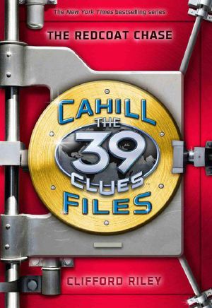 The 39 Clues · the Cahill Files #3 · the Redcoat Chase