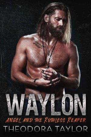 WAYLON: Angel and the Ruthless Reaper (Ruthless MC Book 1)