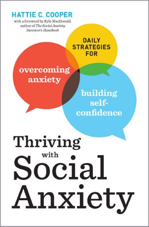 Thriving With Social Anxiety · Daily Strategies for Overcoming Anxiety and Building Self-Confidence