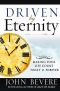 Driven by Eternity · Making Your Life Count Today & Forever