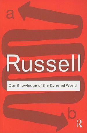 Our Knowledge of the External World · as a Field for Scientific Method in Philosophy
