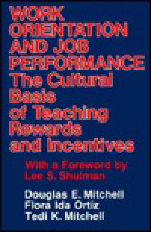 Work Orientation and Job Performance · the Cultural Basis of Teaching Rewards and Incentives