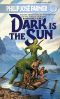 Dark is the Sun