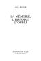 La Mémoire, L'Histoire, L'Oubli