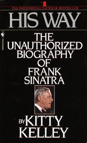 His Way · the Unauthorized Biography of Frank Sinatra