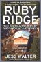 Ruby Ridge · the Truth and Tragedy of the Randy Weaver Family