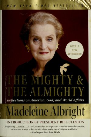 The mighty and the Almighty · reflections on America, God, and world affairs