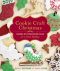 Cookie Craft Christmas · Dozens of Decorating Ideas for a Sweet Holiday