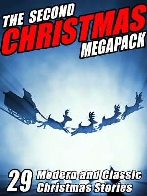 The Second Christmas Megapack · 29 Modern and Classic Yuletide Stories