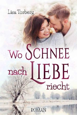 Wo Schnee nach Liebe riecht