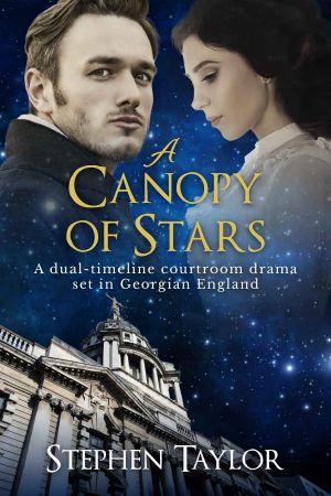 A Canopy of Stars: A dual-timeline courtroom drama set in Georgian England