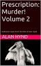 Prescription · Murder! Volume 2 · Authentic Cases From the Files of Alan Hynd