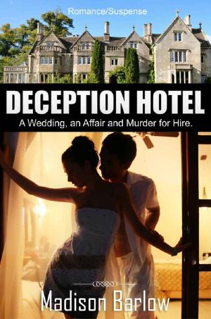 Deception Hotel · A Wedding, an Affair, and Murder for Hire