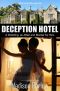 Deception Hotel · A Wedding, an Affair, and Murder for Hire