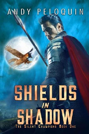 Shields in Shadow · an Epic Military Fantasy Novel (The Silent Champions Book 1)