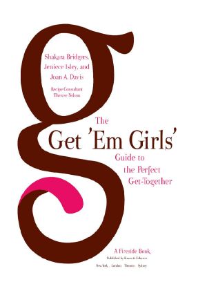 The Get ’Em Girls’ Guide to the Perfect Get-Together