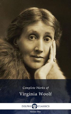 Delphi Complete Works of Virginia Woolf (Illustrated)