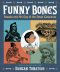 Funny Bones · Posada and His Day of the Dead Calaveras (Robert F. Sibert Informational Book Medal (Awards))