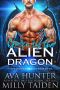 Chosen by the Alien Dragon: A Fated Mates Sci Fi Romance